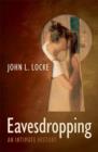 Image for Eavesdropping: An Intimate History