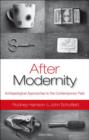 Image for After Modernity: Archaeological Approaches to the Contemporary Past