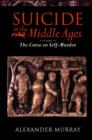 Image for Suicide in the Middle Ages.: (Curse on self-murder.)