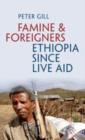 Image for Famine and foreigners: Ethiopia since Live Aid