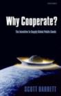 Image for Why Cooperate?: The Incentive to Supply Global Public Goods