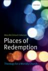 Image for Places of Redemption: Theology for a Worldly Church