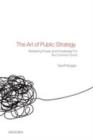 Image for The art of public strategy: mobilizing power and knowledge for the common good