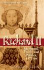 Image for Richard II: Manhood, Youth, and Politics, 1377-99