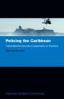 Image for Policing the Caribbean: transnational security cooperation in practice
