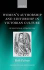 Image for Women&#39;s authorship and editorship in Victorian culture: sensational strategies