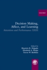 Image for Decision making, affect and learning: attention and performance XXIII