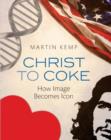 Image for Christ to Coke: how image becomes icon