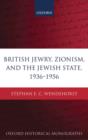 Image for British Jewry, Zionism, and the Jewish State, 1936-1956