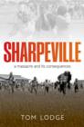 Image for Sharpeville: an apartheid massacre and its consequences