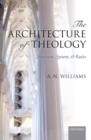 Image for The architecture of theology: structure, system, and ratio