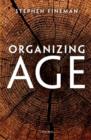 Image for Organizing age