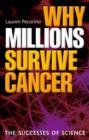 Image for Why millions survive cancer: the successes of science