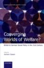 Image for Converging worlds of welfare?: British and German social policy in the 21st century