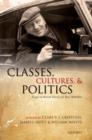 Image for Classes, cultures, and politics: essays on British history for Ross McKibbin