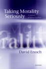 Image for Taking morality seriously: a defense of robust realism