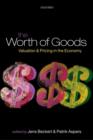 Image for The worth of goods: valuation and pricing in the economy