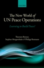 Image for The new world of UN peace operations: learning to build peace?