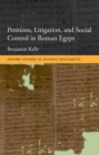 Image for Petitions, litigation, and social control in Roman Egypt
