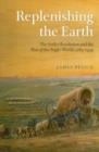 Image for Replenishing the Earth: The Settler Revolution and the Rise of the Anglo-World 1783-1939