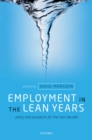 Image for Employment in the lean years: policy and prospects for the next decade