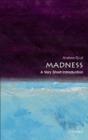 Image for Madness: a very short introduction
