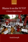 Image for Blame it on the WTO?: a human rights critique
