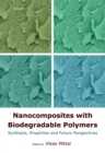 Image for Nanocomposites With Biodegradable Polymers: Synthesis, Properties and Future Perspectives