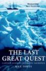 Image for The Last Great Quest: Captain Scott&#39;s Antarctic Sacrifice