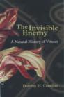 Image for The invisible enemy: a natural history of viruses