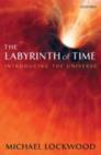 Image for The labyrinth of time: introducing the universe