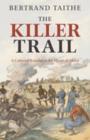 Image for The killer trail: a colonial scandal in the heart of Africa