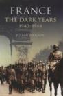 Image for France: the dark years, 1940-1944