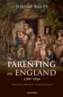 Image for Parenting in England, 1760-1830: emotion, identity, and generation