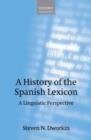 Image for A history of the Spanish lexicon: a linguistic perspective