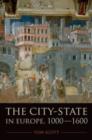 Image for The city-state in Europe, 1000-1600: hinterland, territory, region