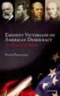 Image for Eminent Victorians on American democracy: the view from Albion