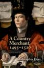 Image for A country merchant, 1495-1520: trading and farming at the end of the Middle Ages
