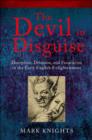 Image for The devil in disguise: deception, delusion, and fanaticism in the early English enlightenment