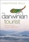 Image for The Darwinian tourist: viewing the world through evolutionary eyes