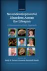 Image for Neurodevelopmental disorders across the lifespan: a neuroconstructivist approach