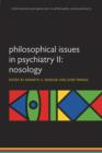 Image for Philosophical issues in psychiatry.: (Nosology)