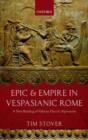 Image for Epic and empire in Vespasianic Rome: a new reading of Valerius Flaccus&#39; Argonautica