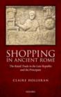 Image for Shopping in ancient Rome: the retail trade in the late republic and the principate