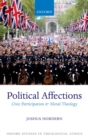 Image for Political affections: civic participation and moral theology