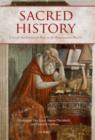 Image for Sacred history: uses of the Christian past in the Renaissance world