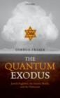 Image for The quantum exodus: Jewish fugitives, the atomic bomb, and the Holocaust