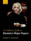 Image for A student&#39;s guide to Einstein&#39;s major papers