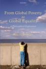 Image for From global poverty to global equality: a philosophical exploration