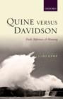 Image for Quine versus Davidson: truth, reference, and meaning